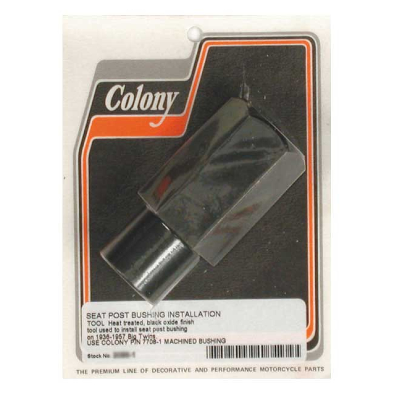 COLONY, SEAT POST BUSHING TOOL HEAT TREATED. INSTALLS TOP AND BOTTOM S 990198